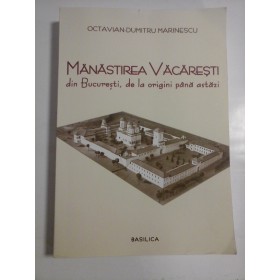 MANASTIREA VACARESTI - OCTAVIAN-DUMITRU MARINESCU